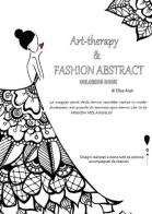 Art-therapy & Fashion abstract. Coloring book di Elisa Aiuti edito da Youcanprint