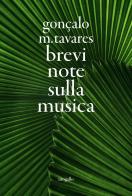 Brevi note sulla musica di Gonçalo M. Tavares edito da Edizioni dell'Urogallo
