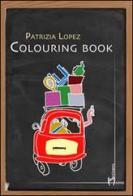 Colouring book di Patrizia Lopez edito da Homo Scrivens