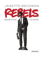Rebels. From punk to Dior. Ediz. illustrata di Janette Beckman edito da Drago (Roma)