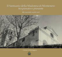 Il Santuario della Madonna di Montenero tra passato e presente. Un racconto a più voci di Gian Pietro Gasparini edito da GD Edizioni