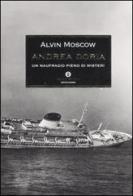 Andrea Doria. Un naufragio pieno di misteri di Alvin Moscow edito da Mondadori