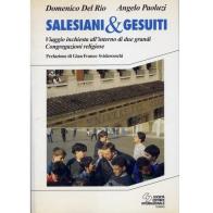 Salesiani & gesuiti. Viaggio inchiesta all'interno di due grandi congregazioni religiose di Domenico Del Rio, Angelo Paoluzi edito da SEI