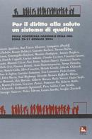 Per il diritto alla salute un sistema di qualità. Prima conferenza nazionale della CGIL (Roma, 29-31 gennaio 2004) edito da Futura