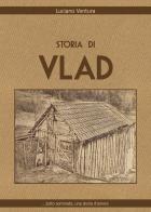 Storia di Vlad di Luciano Ventura edito da Youcanprint