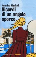 Ricordi di un angelo sporco di Henning Mankell edito da Marsilio
