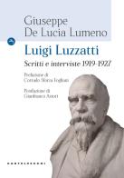 Luigi Luzzatti. Scritti e interviste 1919-1927 di Giuseppe De Lucia Lumeno edito da Castelvecchi