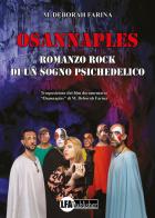 Osannaples: romanzo rock di un sogno psichedelico di M. Deborah Farina edito da LFA Publisher