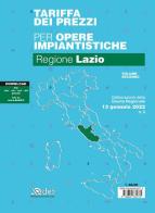 Tariffa dei prezzi per opere impiantistiche 2022. Regione Lazio edito da DEI