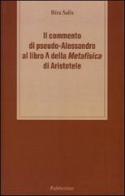 Il commento di pseudo-Alessandro al libro Lambda della «Metafisica» d i Aristotele di Rita Salis edito da Rubbettino