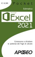 Excel 2021. Conoscere e sfruttare la potenza dei fogli di calcolo edito da Apogeo