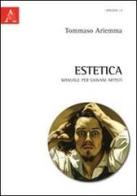 Estetica. Manuale per giovani artisti di Tommaso Ariemma edito da Aracne