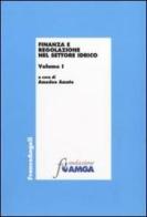 Finanza e regolazione nel settore idrico vol.1 edito da Franco Angeli
