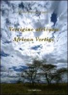 Vertigine africana-African vertigo di Giulia Borroni Cagelli edito da Montedit