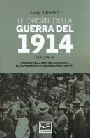 Le origini della guerra del 1914 vol.3 di Luigi Albertini edito da LEG Edizioni