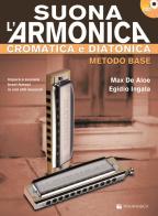 Suona l'armonica cromatica e diatonica. Metodo base. Con DVD di Max De Aloe, Egidio Ingala edito da Volontè & Co