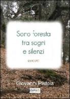 Sono foresta tra sogni e silenzi di Giovanni Pistoia edito da Photocity.it