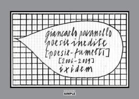 Poesie inedite [poesie-fumetti] [2006-2009] ixidem. Ediz. a colori di Giancarlo Pavanello edito da Simple