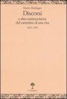 Discorsi e altre testimonianze del cammino di una vita 1910-1976 di Martin Heidegger edito da Il Nuovo Melangolo