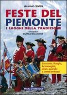 Feste del Piemonte. I luoghi della tradizione di Massimo Centini edito da Priuli & Verlucca