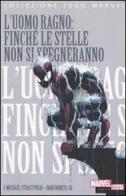 Uomo Ragno. Finché le stelle non si spegneranno di J. Michael Straczynski, John Jr. Romita edito da Panini Comics