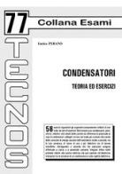 Condensatori. Teoria ed esercizi di Enrico Perano edito da Tecnos