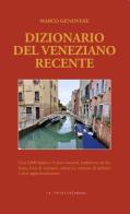 Dizionario del veneziano recente di Marco Genovese edito da LA TOLETTA Edizioni