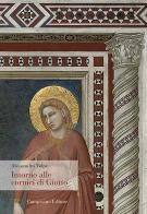 Intorno alle cornici di Giotto di Alessandro Volpe edito da Campisano Editore