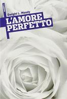 L'amore perfetto di Dwight Lyman Moody edito da ADI Media