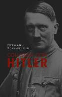 Colloqui con Hitler. Le confidenze esoteriche del Führer e i suoi piani per la conquista del mondo. Nuova ediz. di Hermann Rauschning edito da Tre Editori