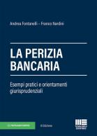 La perizia bancaria di Andrea Fontanelli, Franco Nardini edito da Maggioli Editore
