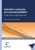 Autorità e consenso nei contratti pubblici. Dalle direttive 2014 al Codice 2016 edito da Giappichelli