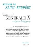 Lettera al Generale X e il senso della guerra di Antoine de Saint-Exupéry edito da Piano B