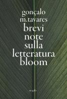 Brevi note sulla letteratura-Bloom di Gonçalo M. Tavares edito da Edizioni dell'Urogallo