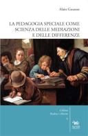 La pedagogia speciale come scienza delle mediazioni e delle differenze di Alain Goussot edito da Aras Edizioni