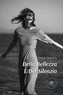 Della bellezza e del silenzio di Tanya Gervasi edito da Europa Edizioni