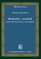 Metamorfosi concettuali. Studi sulla democrazia e sulla legalità di Francesco Riccobono edito da Giappichelli