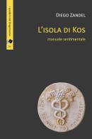 L' isola di Kos di Diego Zandel edito da Oltre Edizioni