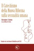 Il catechismo della nuova Riforma sulla sessualità umana. Fondato sul catechismo di Heidelberg del 1563 di Michael G. Brown edito da L'Onda