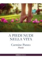 A piedi nudi nella vita di Carmine Panno edito da Kubera Edizioni