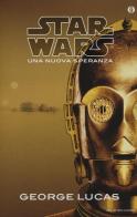 Una nuova speranza. Star Wars di George Lucas edito da Mondadori