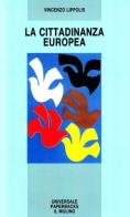 La cittadinanza europea di Vincenzo Lippolis edito da Il Mulino