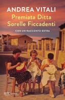 Premiata ditta Sorelle Ficcadenti di Andrea Vitali edito da Rizzoli