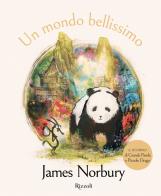 Un mondo bellissimo di James Norbury edito da Rizzoli