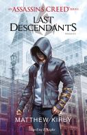 Assassin's Creed. Last descendants vol.1 di Matthew Kirby edito da Sperling & Kupfer