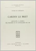 Cardin Le Bret, «royauté» e «ordre» nel pensiero di un consigliere del Seicento di Vittor I. Comparato edito da Olschki