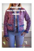 Creazione della giacca tipo Chanel di Cristina Scotto edito da Youcanprint