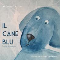 Il cane blu di Marilisa Patini edito da Youcanprint