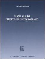 Manuale di diritto privato romano di Matteo Marrone edito da Giappichelli