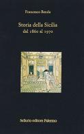 Storia della Sicilia dal 1860 al 1970 di Francesco Renda edito da Sellerio Editore Palermo